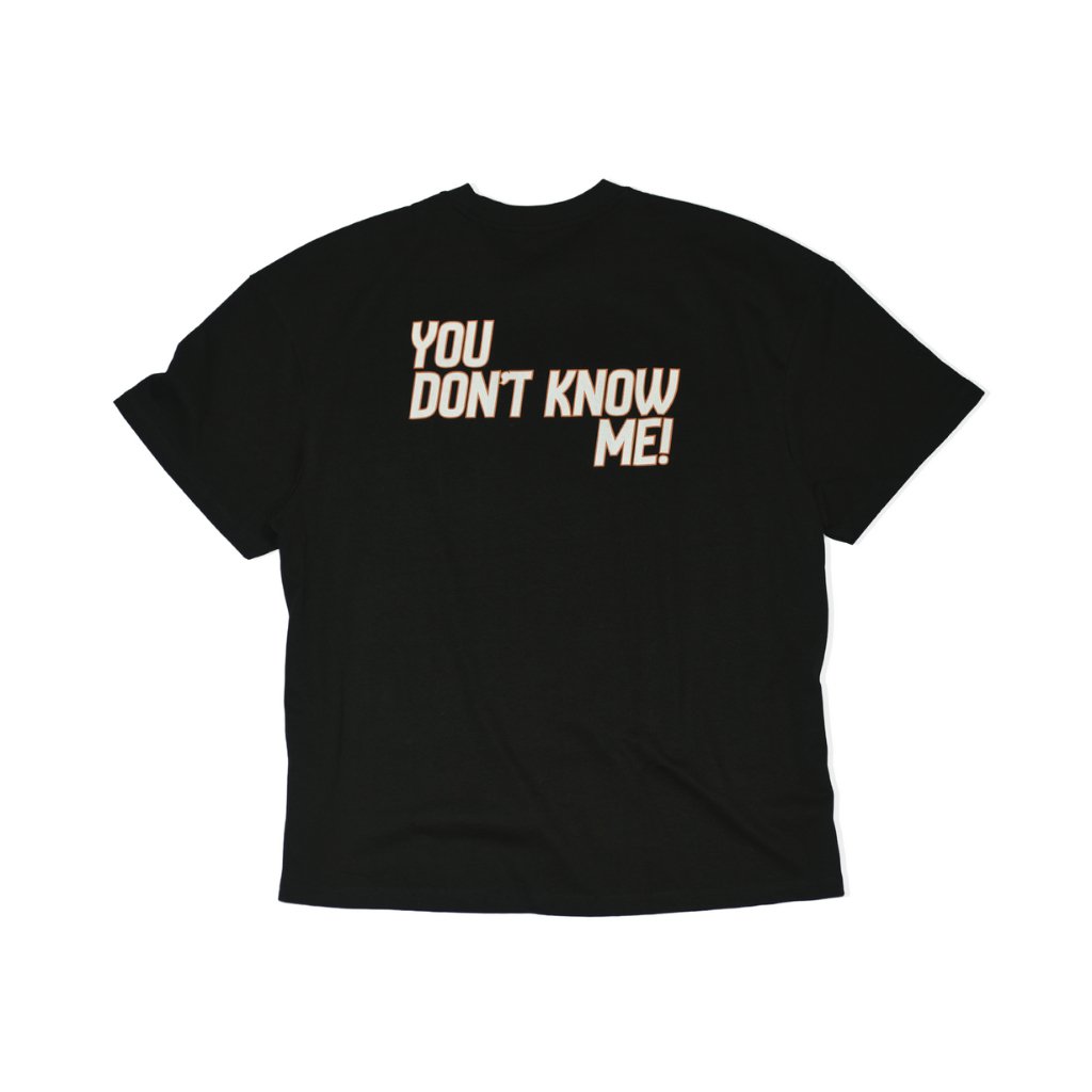 "You Don't Know Me" T-shirt - Need
